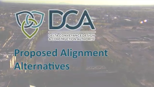 Image of title page for Proposed Delta Conveyance Project Alignment Alternatives video