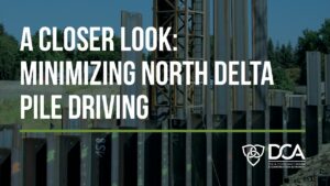thumbnail of title slide for "A Closer Look: Minimizing North Delta Pile Driving"
